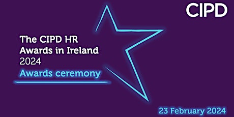 CIPD Ireland HR Awards 2024 - Recognising excellence in people management primary image