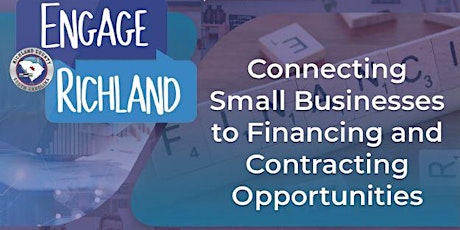 Engage Richland: Connecting Small Business to Financing and Contracting Opportunities primary image