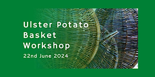 Hauptbild für Ulster Potato Basket Workshop