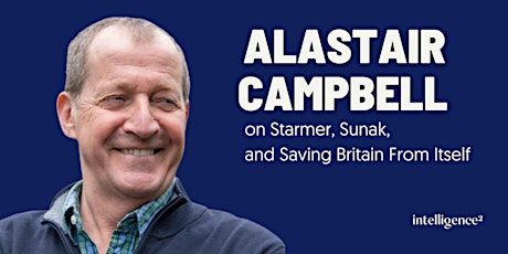 Alastair Campbell on Starmer, Sunak and Saving Britain From Itself primary image
