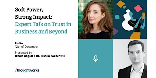 Soft Power, Strong Impact: Expert Talk on Trust in Business and Beyond primary image