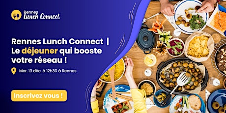 Image principale de Rennes Lunch Connect | Le déjeuner qui booste votre réseau ! mer. 13 déc.