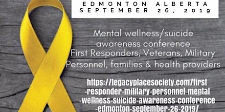 Hauptbild für 2019 YEG First Responders Military Personnel Mental Wellness Suicide Awareness Conference 