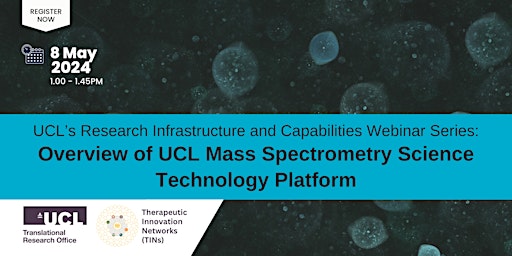 Webinar: Overview of UCL Mass Spectrometry Science Technology Platform