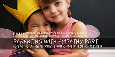 Parenting With Empathy Part 1: Creating a Nurturing Environment primary image