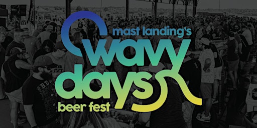 Imagem principal do evento Wavy Days  Beer Fest 2024 • A 21+ Event