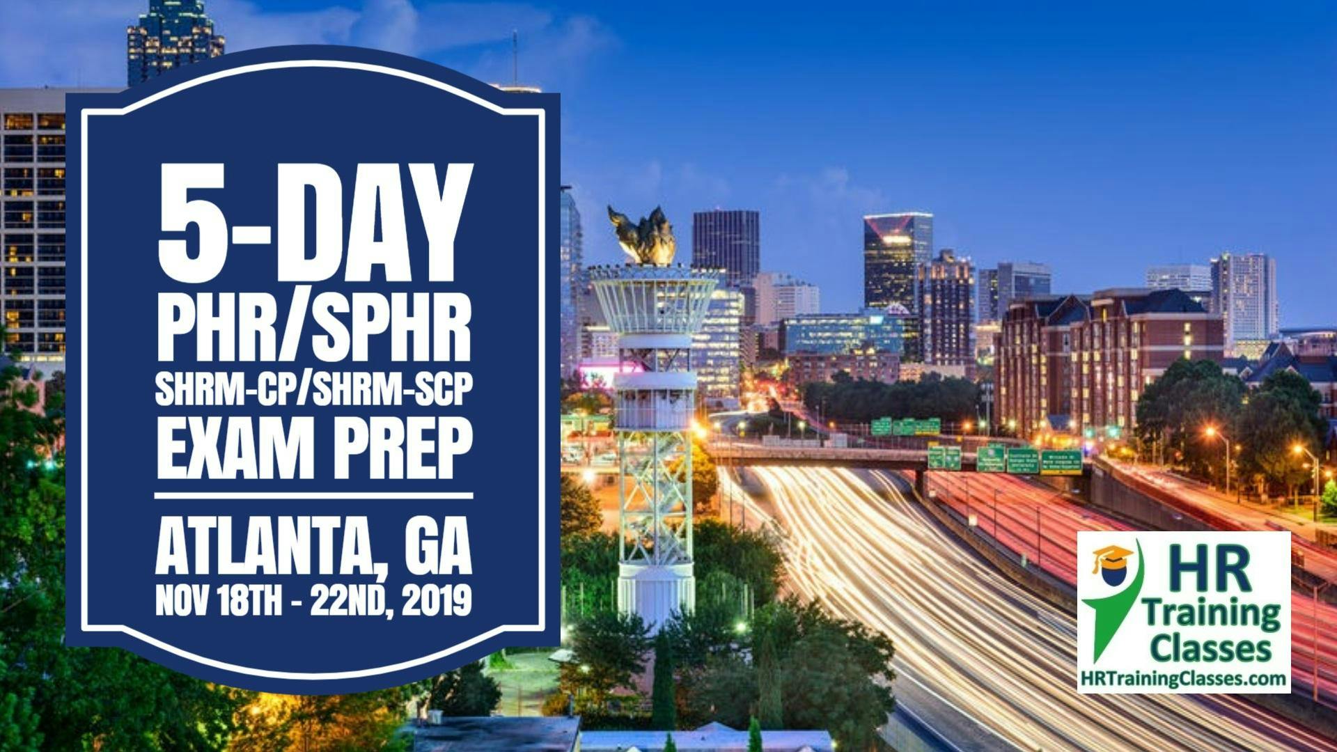 5 Day SHRM-CP, SHRM-SCP, PHR, SPHR Exam Prep Boot Camp in Atlanta, GA (Starts 11/18/2019)