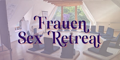 Hauptbild für Frauen Sex Retreat | Juni 2024