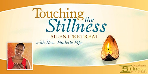 Hauptbild für Touching the Stillness Silent Retreat with Rev. Paulette Pipe
