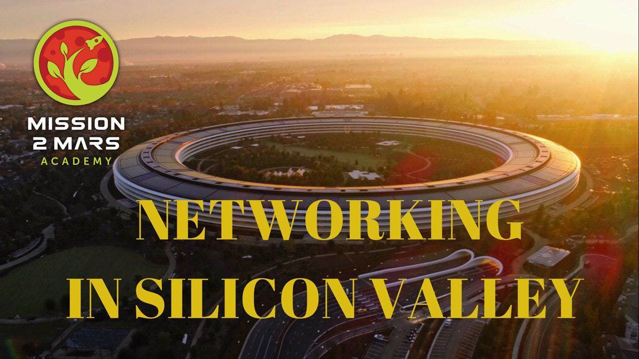 Networking in Silicon Valley / Mission2Mars Academy Workshop with Tatiana Indina