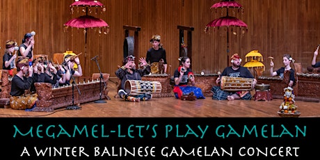 Megamel - A Winter Balinese Gamelan Concert primary image