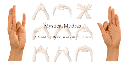 Mystical Mudras: A Monthly Reiki/Yoga Fusion Workshop Series primary image