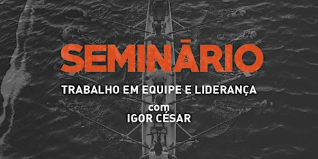 Imagem principal do evento SEMINÁRIO DE TRABALHO EM EQUIPE E LIDERANÇA