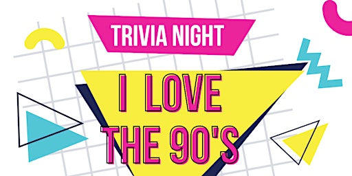 Primaire afbeelding van I Love the 90s Trivia Night