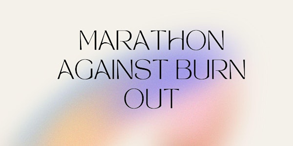 Marathon against Burn Out