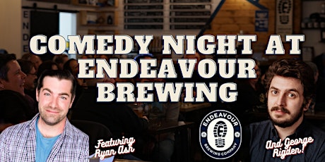 Comedy Night at Endeavour Brewing Featuring Ryan Ash and George Rigden primary image
