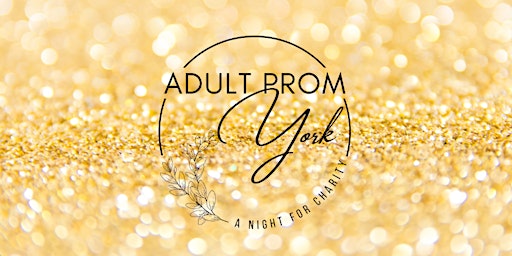 Imagem principal do evento Adult Prom York 2024, A Night for Charity