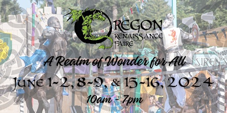 Oregon Renaissance Faire 2024 - Sunday -  June 16th