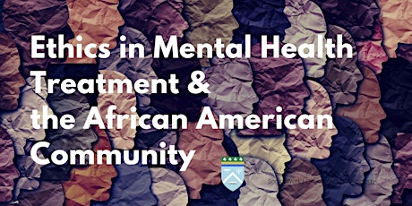 Ethics in Mental Health Treatment and the African American Community primary image