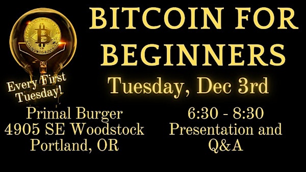 Copy of Bitcoin for Beginners (1st Tuesdays) - Portland, Oregon Meetup
