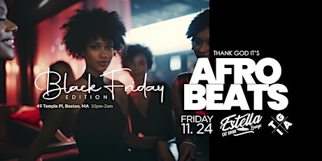 TGIA: Thank God It's Afrobeats  Party | ESTELLA LOUNGE primary image