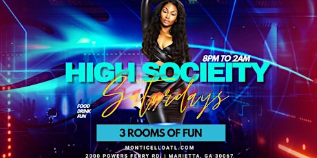 HIGH SOCIETY SATURDAYS! THE BIGGEST GROWN N SEXY PARTY IN THE CITY-RSVP NOW