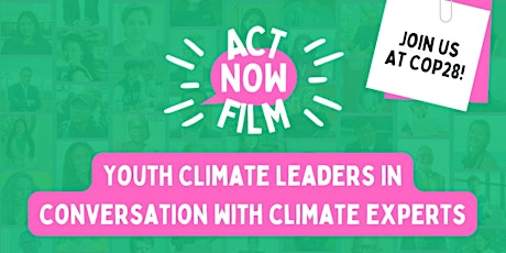 Imagen principal de ActNowFilm: youth climate leaders in conversation with climate experts