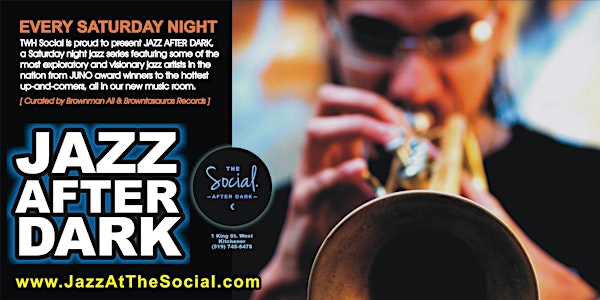Jazz After Dark Presents: SNAGGLE's Waterloo Jazz Fest After-Party