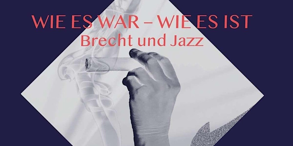 „Wie es war – Wie es ist. Brecht und Jazz“