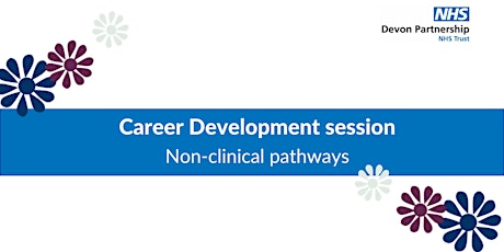 Career Pathways - Focus on Non -Clinical Progression Opportunities