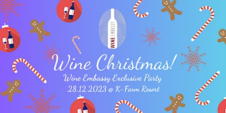 Hauptbild für Wine Christmas! Wine Embassy @ K-Farm Resort 28.12.23