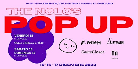 Immagine principale di THE NOLO’S POP UP  15-16-17 dicembre 2023 