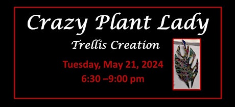 Crazy Plant Lady - Trellis Creation