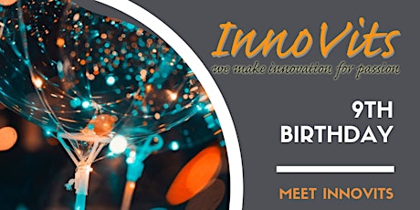 Immagine principale di 9° compleanno InnoVits. MEET INNOVITS! 