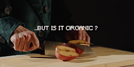 « But Is It Organic ? »  [Premiere]  primärbild