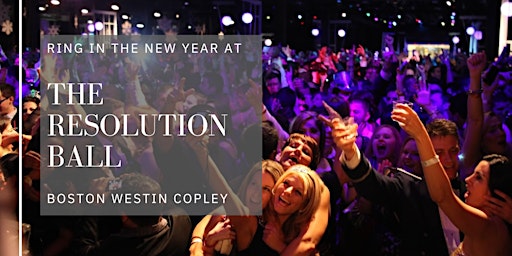Image principale de Boston New Years Eve 2024 at Westin Copley: Boston Resolution Ball