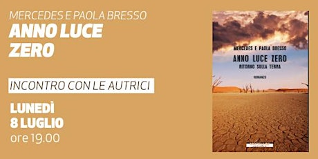 Immagine principale di Anno Luce zero • Presentazione del libro di Paola e Mercedes Bresso 