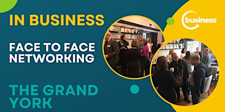 Image principale de Face to Face Networking at The Grand Hotel, York - Networking