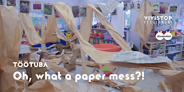 Töötuba: Oh, what a paper mess?!