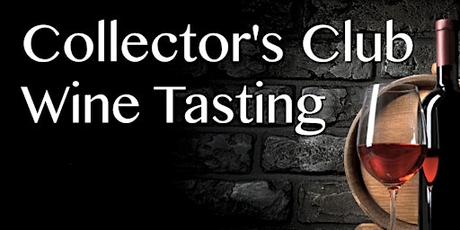 Collectors Club Wine Tasting primary image