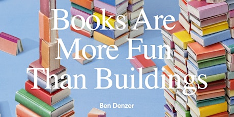 Imagem principal de Books Are More Fun Than Buildings