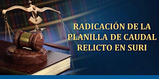 Imagen principal de RADICACIÓN DE LA PLANILLA DE CAUDAL RELICTO EN SURI