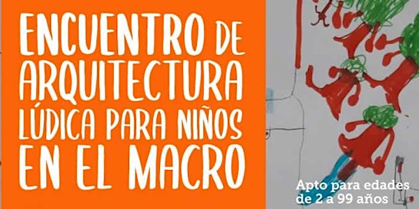 Encuentro de arquitectura lúdica para niños en el Macro