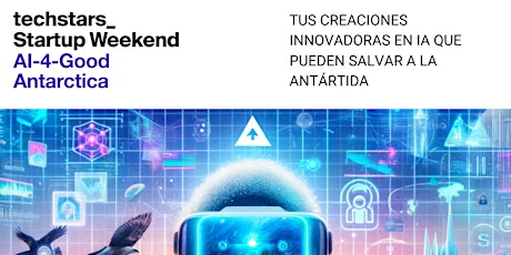 Imagem principal do evento Techstars Startup Weekend Online: IA para el Bien en la Antártida