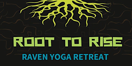 Root to Rise Raven Yoga Retreat