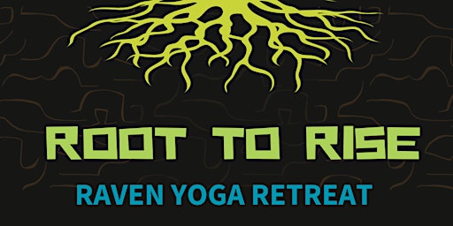 Imagem principal do evento Root to Rise Raven Yoga Retreat