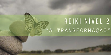 Imagem principal do evento Reiki Nível 2 - "A Transformação"