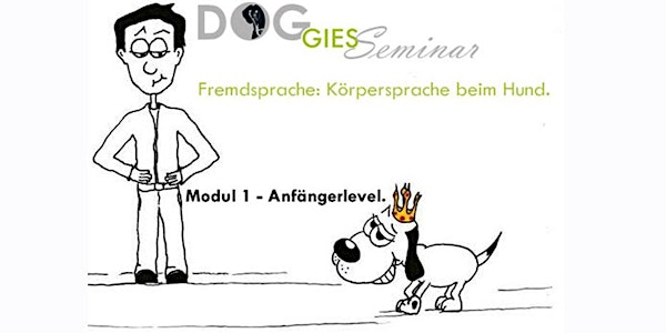 ausverkauft! DOGGIES Seminar: "Körpersprache beim Hund", Modul 1 (Anfängerlevel)