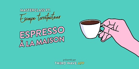 MasterClass L’art de l’espresso | Semaine nº11 à l'Espace 3W primary image