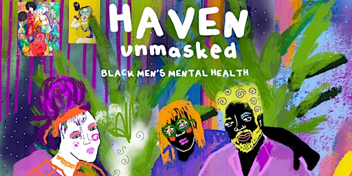 Imagem principal do evento HAVEN Unmasked: Navigating Black Men's Mental Health Journey
